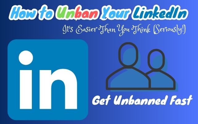 How to Unban Your LinkedIn