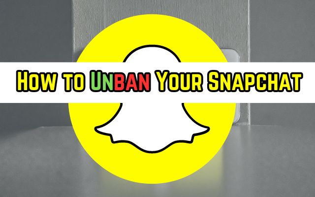 How to Unban Your Snapchat
