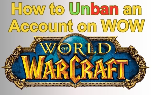 How to Unban an Account on WOW