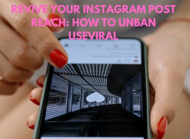 Revive Your Instagram Post Reach How to Unban UseViral