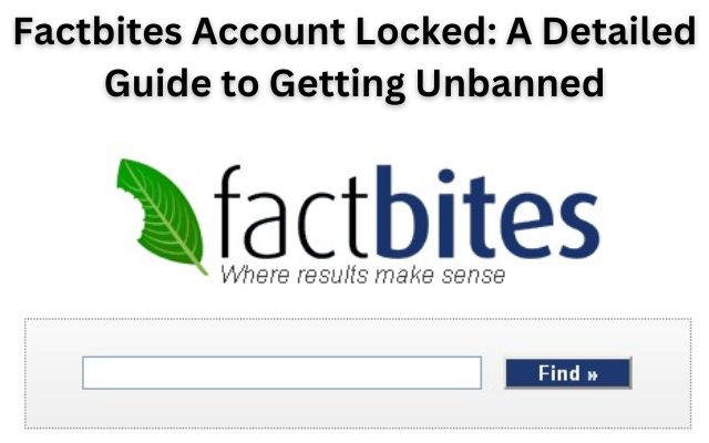Factbites Account Locked