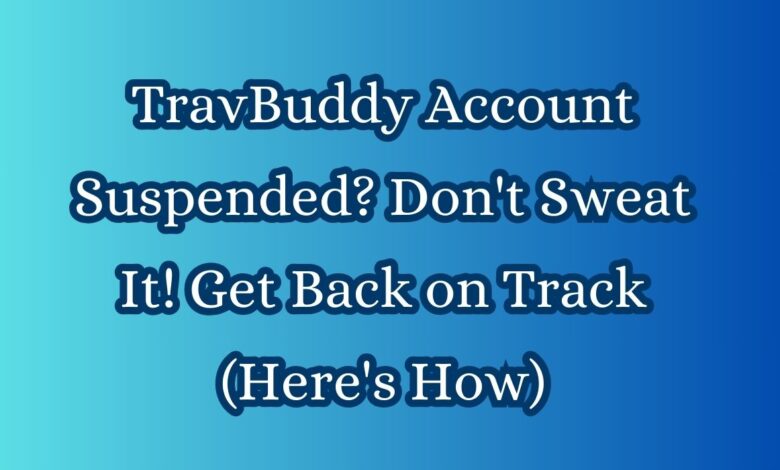 TravBuddy Account Suspended