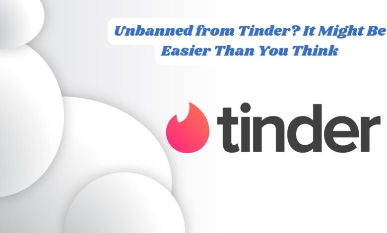 Unbanned from Tinder