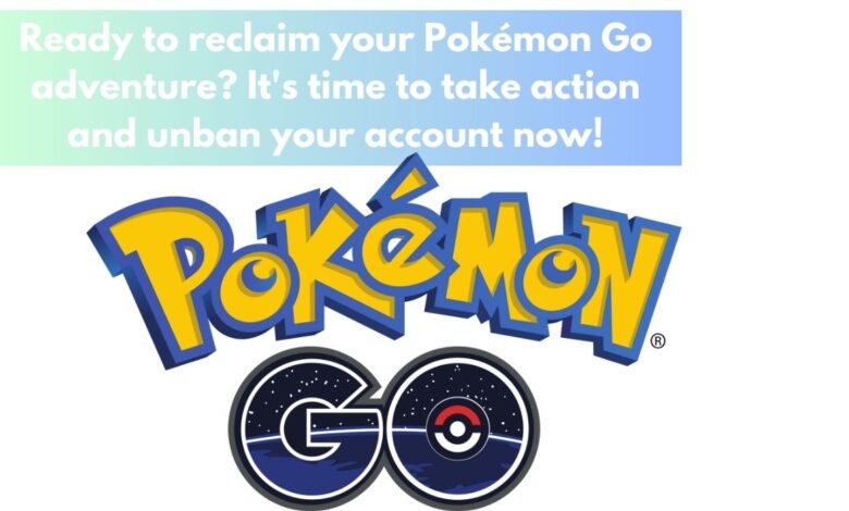 How to Get Unbanned from Pokemon Go