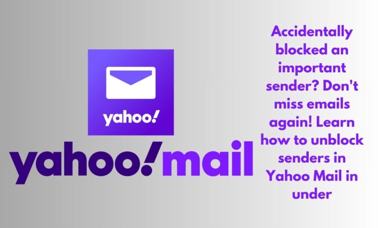 How to Unblock Emails on Yahoo Mail