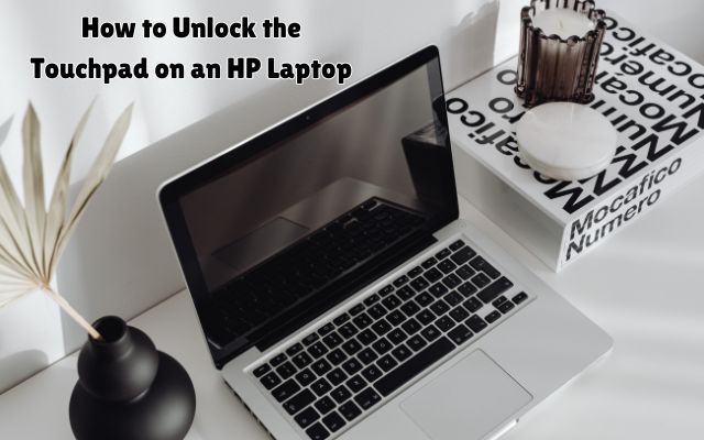 How to Unlock the Touchpad on an HP Laptop