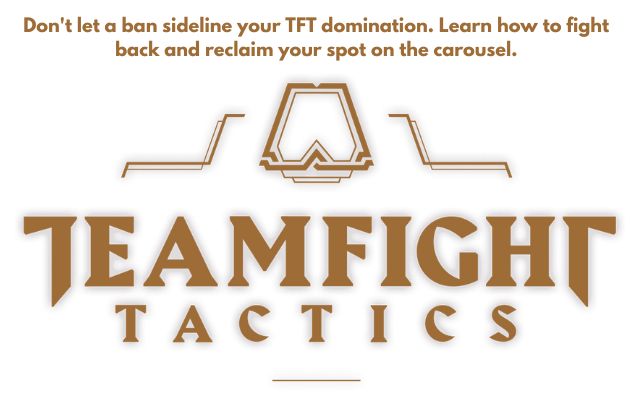 Teamfight Tactics Unban Account Appeal