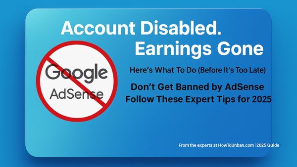 How to Recover or Unban Your Google AdSense Account in 2025